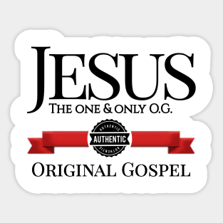 Jesus - The one and only O.G. - Authentic Original Gospel Sticker